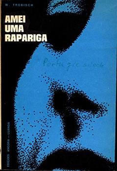 Amei Uma Rapariga (QWP Replica Livro 4), do autor Walter Trobisch; Ingrid Trobisch