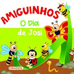 Amiguinhos - O Dia de Josi: O Dia de Josi: 3, do autor Equipe Brijbasi