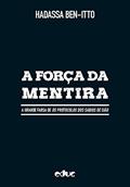 Ler A Força da Mentira: A Grande Farsa de Os Protocolos dos Sábios de Sião, do autor Hadassa Ben-Itto Ler A Força da Mentira: A Grande Farsa de Os Protocolos dos Sábios de Sião, do autor Hadassa Ben-Itto