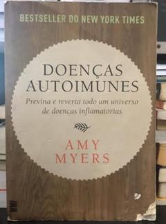 Doenças autoimunes: Previna e reverta todo um universo de doenças inflamatórias, do autor Amy Myers