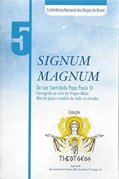 Theotokos 5 - Signum Magnum - de Sia Santidade Papa Joao Paulo Vi, do autor Leonardo Steiner