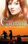 Ler 86. Sião País dos Sorrisos (A Eterna Coleção de Barbara Cartland), do autor Barbara Cartland Ler 86. Sião País dos Sorrisos (A Eterna Coleção de Barbara Cartland), do autor Barbara Cartland