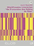 Ler Mistificações literárias: os protocolos dos Sábios de Sião, do autor Anatol Rosenfeld Ler Mistificações literárias: os protocolos dos Sábios de Sião, do autor Anatol Rosenfeld