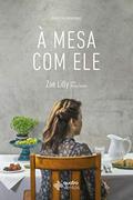 Ler À Mesa Com Ele, do autor Zoe Lilly; Mauro Tanaka