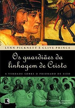 Os Guardiães da Linhagem de Cristo, do autor Lynn Picknett
