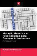 Ler Mutação Genética e Predisposição para Doenças Auto-Imunes, do autor Walaa Fikry Elbossaty Ler Mutação Genética e Predisposição para Doenças Auto-Imunes, do autor Walaa Fikry Elbossaty