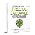 Ler Tireoide Saudável: a Verdade Sobre Tireoidite de Hashimoto, Doenças de Graves, Insônia, Hipotireoidismo, Nódulos da Tireoide e Vírus Epstein-Barr, do autor Anthony William Ler Tireoide Saudável: a Verdade Sobre Tireoidite de Hashimoto, Doenças de Graves, Insônia, Hipotireoidismo, Nódulos da Tireoide e Vírus Epstein-Barr, do autor Anthony William