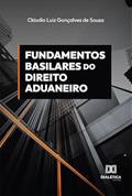Ler Fundamentos basilares do direito aduaneiro, do autor Claudio Luiz Gonçalves de Souza