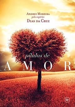 PÍLULAS DE AMOR, do autor ANDREI MOREIRA