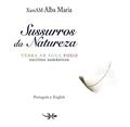 Ler Sussurros da Natureza. Terra, ar, água, fogo. Escritos Xamânicos, do autor Xamã Alba Maria Ler Sussurros da Natureza. Terra, ar, água, fogo. Escritos Xamânicos, do autor Xamã Alba Maria
