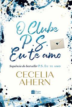 O Clube P.S. Eu te amo, do autor Cecelia Ahern