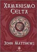 Ler Xamanismo Celta, do autor John Matthews