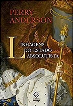 Linhagens do estado absolutista, do autor Perry Anderson