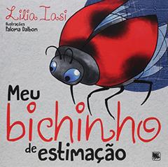 Meu Bichinho de Estimação. Joaninha Joana, do autor Lilia Iasi