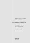 Ler O Absoluto literário: Teoria da literatura do romantismo alemão, do autor Labarthe Phlippe Lacoue; Jean - Luc Nancy