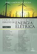 Ler Temas Relevantes no Direito de Energia Elétrica - TOMO III, do autor Fábio Aamorim da Rocha Ler Temas Relevantes no Direito de Energia Elétrica - TOMO III, do autor Fábio Aamorim da Rocha