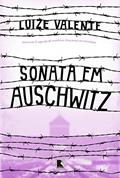 Ler Sonata em Auschwitz, do autor Luize Valente