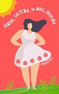 Ler Gorda, solteira, 30 anos, procura, do autor Janaina Rico