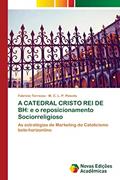 Ler A CATEDRAL CRISTO REI DE BH: e o reposicionamento Sociorreligioso, do autor Fabrício Terrezza; M. C. L. P. Peixoto
