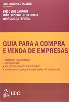 Guia para a compra e venda de empresas - Avaliação e negociação: Avaliação e Negociação, due Diligence, Aspectos Jurídicos e Societátios, Governança Corporativa nas Empresas Negociadas, do autor Vários autores