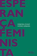 Ler Esperança feminista, do autor Debora Diniz; Gebara; Ivone Ler Esperança feminista, do autor Debora Diniz; Gebara; Ivone