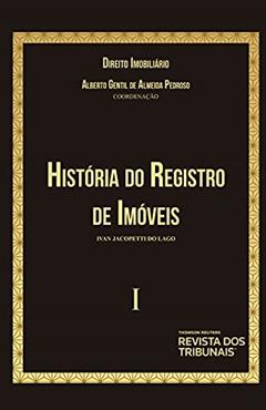 História do Registro de Imóveis - Vol. I, do autor Ivan Jacopetti do Lago