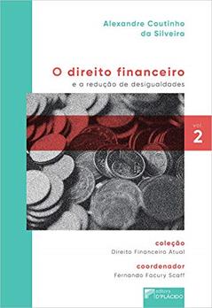 O Direito Financeiro e a Redução de Desigualdades (Volume 2), do autor Alexandre Coutinho da Silveira