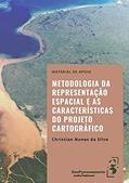 Ler Metodologia Da Representação Espacial E As Características Do Projeto Cartográfico, do autor Christian Nunes Da Silva