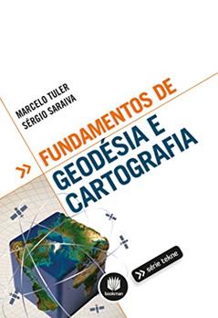 Fundamentos de Geodésia e Cartografia, do autor Marcelo Tuler de Oliveira; Sérgio Luiz Costa Saraiva