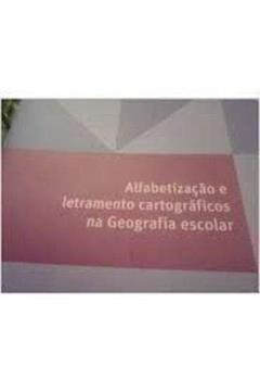 Alfabetização e Letramento Cartográficos na Geografia Escolar, do autor Ana Lúcia Guerrero