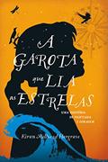 Ler A Garota que lia as Estrelas, do autor Kiran Millwood Hargrave Ler A Garota que lia as Estrelas, do autor Kiran Millwood Hargrave