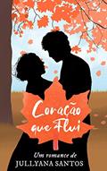 Ler Coração que Flui, do autor Jullyana Santos
