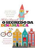 Ler O segredo da Dinamarca: Descubra como vivem as pessoas mais felizes do mundo, do autor Helen Russell Ler O segredo da Dinamarca: Descubra como vivem as pessoas mais felizes do mundo, do autor Helen Russell