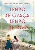 Ler Tempo de Graça, tempo de Dor, do autor Frances de Pontes Peebles