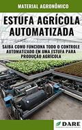 Ler Estufas Agrícolas Automatizadas | Controle automatizado em uma estufa para produção agrícola, do autor DARE AGRO Ler Estufas Agrícolas Automatizadas | Controle automatizado em uma estufa para produção agrícola, do autor DARE AGRO