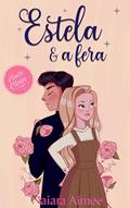 Ler Estela e a Fera, do autor Naiara Aimee; Naiara Illustra