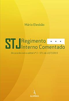 STJ. Regimento Interno Comentado, do autor Mario Elesbão