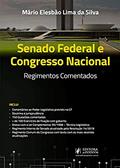 Ler Senado Federal e Congresso Nacional: Regimentos Comentados, do autor Mário Elesbão Lima da Silva Ler Senado Federal e Congresso Nacional: Regimentos Comentados, do autor Mário Elesbão Lima da Silva