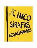 Ler Cinco girafas desalinhadas, do autor Tino Freitas Ler Cinco girafas desalinhadas, do autor Tino Freitas