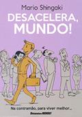 Ler Desacelera, Mundo, do autor Mario Shingaki