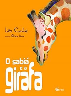 O Sabiá e a Girafa, do autor Leo Cunha