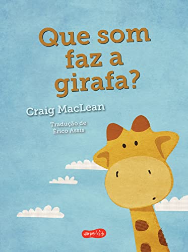 Ler Que som faz a girafa?, do autor Craig MacLean