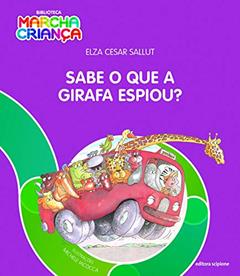Sabe o que a girafa espiou?, do autor Elza César Sallut