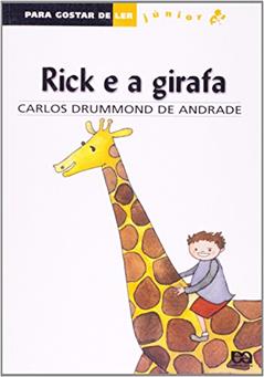 Rick e a Girafa - Coleção Para Gostar de Ler Júnior, do autor Carlos Drummond de Andrade