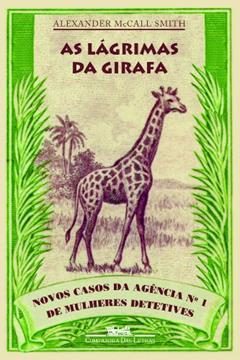 As Lágrimas da Girafa, do autor Alexander McCall Smith