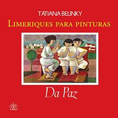 Limeriques Para Pinturas. Da Paz, do autor Tatiana Belinky Da Paz