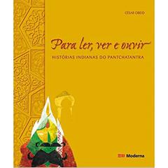 Para Ler, Ver e Ouvir. Histórias Indianas do Pantchatantra, do autor César Obeid