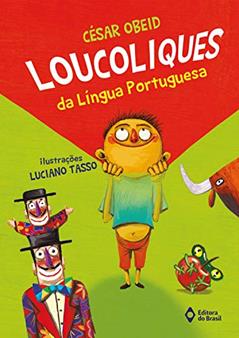 Loucoliques da língua portuguesa, do autor César Obeid