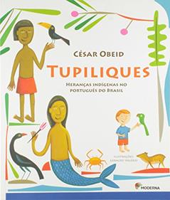 Tupiliques. Heranças Indígenas no Português do Brasil, do autor Cesar Obeid