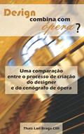 Ler Design combina com ópera?: Uma comparação entre o processo de criação do designer e do cenógrafo de ópera (Portuguese Edition), do autor Thais Cilli
